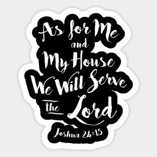 As for Me and my House We Will Serve the Lord Sticker